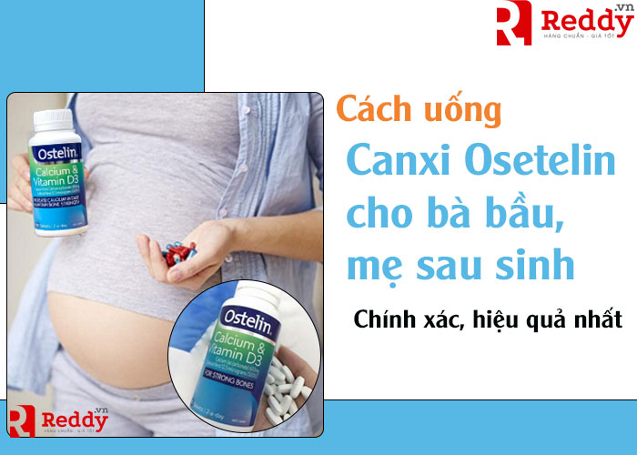 Cách uống Canxi Ostelin cho bà bầu hiệu quả